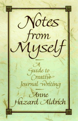 Notes from Myself: A Guide to Creative Journal Writing