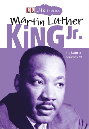DK Life Stories: Martin Luther King Jr.