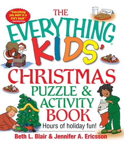 The Everything Kids' Christmas Puzzle And Activity Book Mazes, Activities, And Puzzles for Hours of Holiday Fun