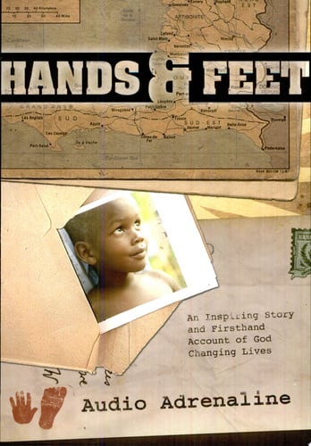 Hands & Feet: Inspiring Stories and Firsthand Accounts of God Changing Lives