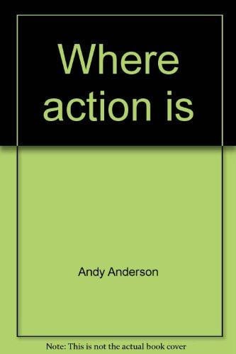 Where action is