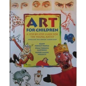 Art for Children: A Step-by-Step Guide for the Young Artist