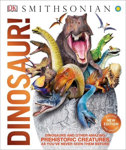 Knowledge Encyclopedia Dinosaur! Over 60 Prehistoric Creatures as You've Never Seen Them Before