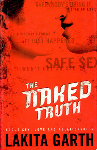 The Naked Truth: About Sex, Love and Relationships