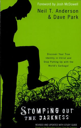 Stomping Out the Darkness: Discover Your True Identity in Christ and Stop Putting Up with the World's Garbage