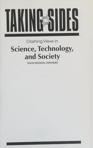 Taking Sides: Clashing Views in Science, Technology, and Society, Expanded