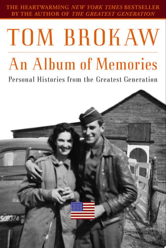 An Album of Memories: Personal Histories from the Greatest Generation