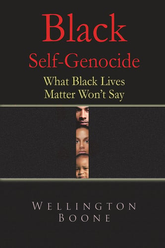 Black Self-Genocide: What Black Lives Matter Won't Say