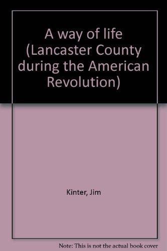 A way of life (Lancaster County during the American Revolution)
