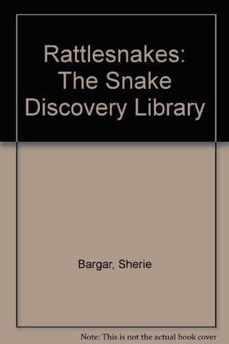 Rattlesnakes: The Snake Discovery Library