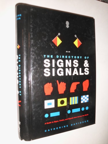 The Directory Of Signs & Signals: A Guide To Signs, Codes And Signals From Across The World