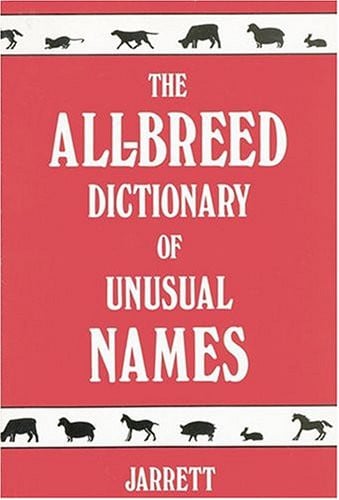 The All-Breed Dictionary of Unusual Names
