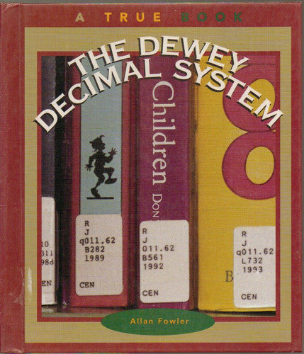 The Dewey Decimal System (True Books: Books and Libraries)