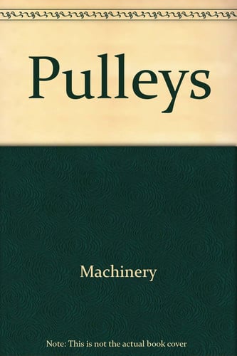 Pulleys (Early-Reader Science Simple Machines)