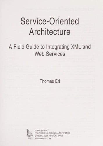 Service-Oriented Architecture: A Field Guide to Integrating XML and Web Services (The Prentice Hall Service-Oriented Computing Series from Thomas Erl)