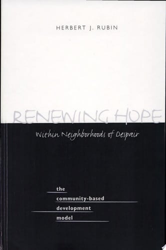 Renewing Hope Within Neighborhoods of Despair: The Community-Based Development Model (Suny Series on Urban Public Policy.)