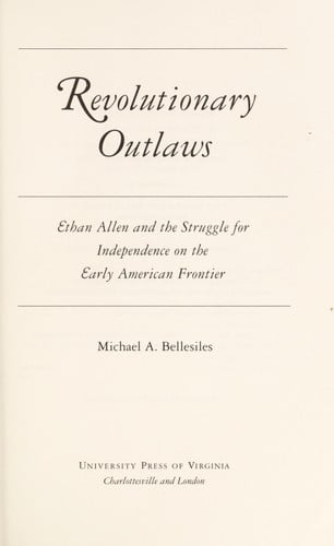 Revolutionary Outlaws: Ethan Allen and the Struggle for Independence on the Early American Frontier