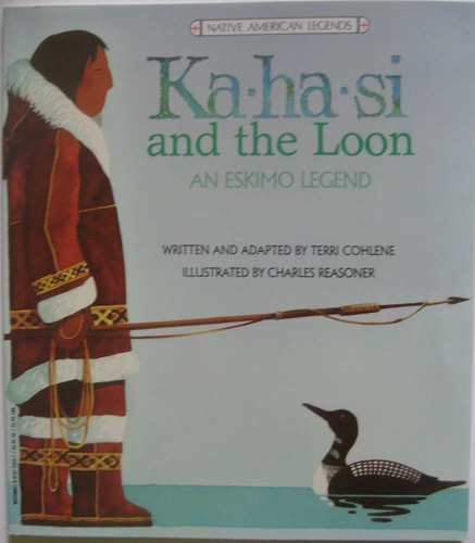 Ka-ha-si and the Loon An Eskimo Legend