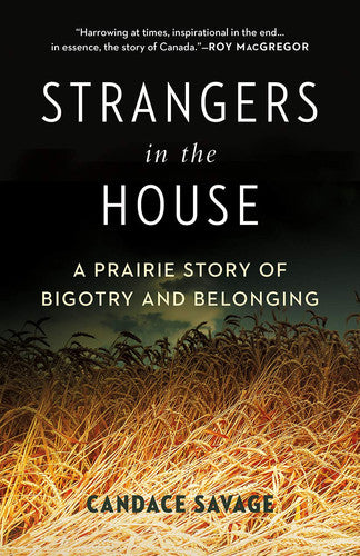 Strangers in the House: A Prairie Story of Bigotry and Belonging (David Suzuki Institute)