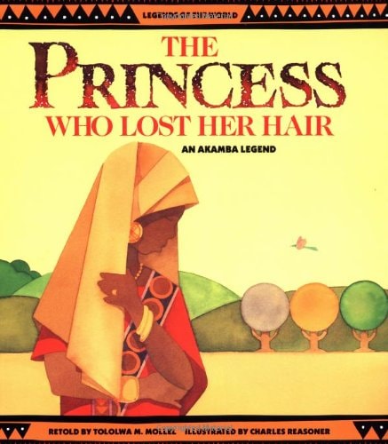The Princess who Lost Her Hair An Akamba Legend