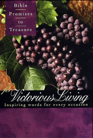 Bible Promises to Treasure for Victorious Living: Inspiring Words for Every Occasion