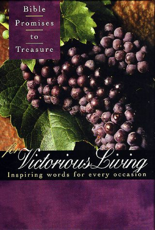 Bible Promises to Treasure for Victorious Living: Inspiring Words for Every Occasion