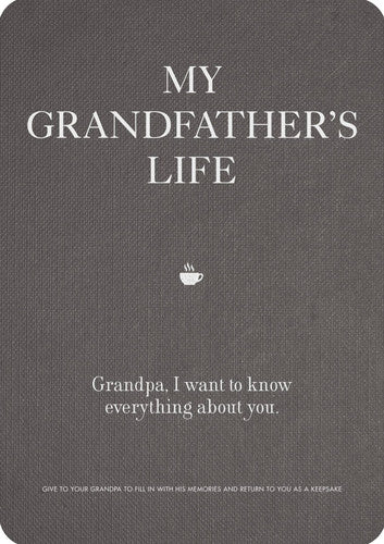 My Grandfather's Life: Grandpa, I want to know everything about you. Give to Your Grandfather to Fill in with His Memories and Return to You as a Keepsake (Volume 12) (Creative Keepsakes, 12)