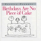Birthdays Are No Piece of Cake (Festive Peanuts)