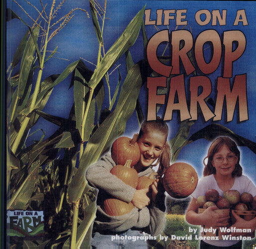 Life on a Crop Farm (Life on a Farm)