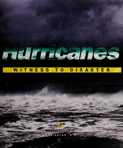 Witness to Disaster: Hurricanes