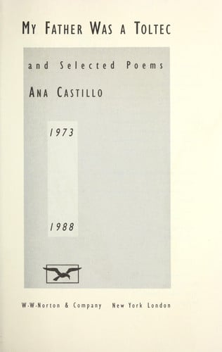 My Father Was a Toltec: And Selected Poems 1973-1988