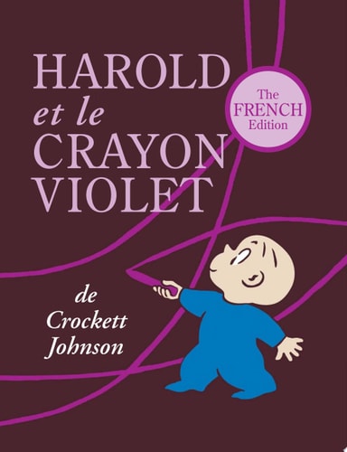 Harold et le Crayon Violet The French Edition of Harold and the Purple Crayon