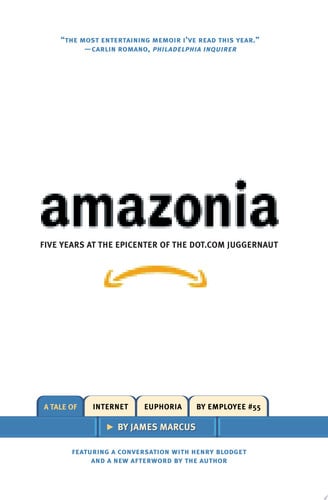 Amazonia: Five Years at the Epicenter of the Dot.Com Juggernaut