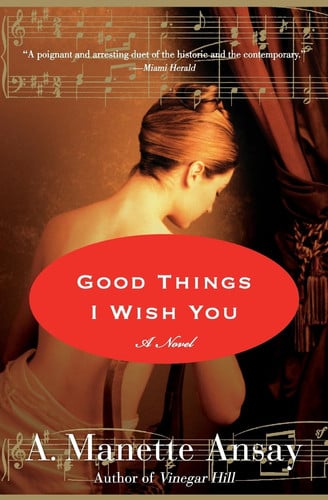 Good Things I Wish You: A Novel