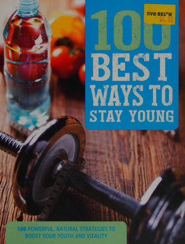 100 Best Ways to Stay Young