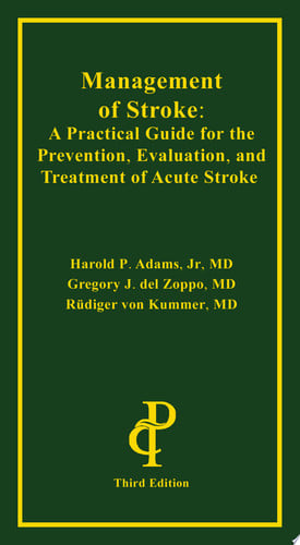 Management of Stroke: A Practical Guide for the Prevention, Evaluation, and Treatment of Acute Stroke