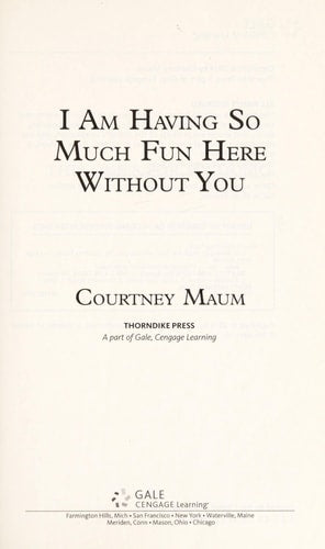 I Am Having So Much Fun Here Without You: A Novel