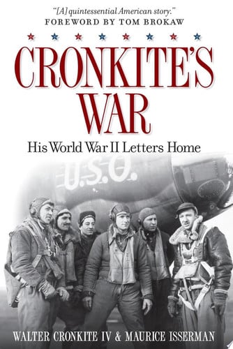 Cronkite's War: His World War II Letters Home