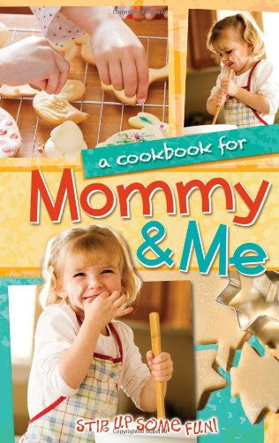 A Cookbook for Mommy and Me