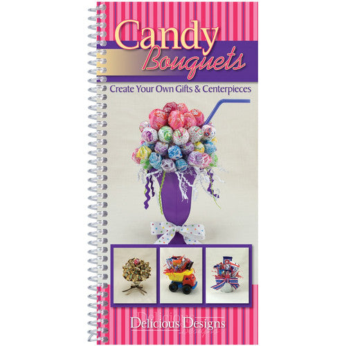 CQ Products Delicious Designs Cookbook Candy Bouquets