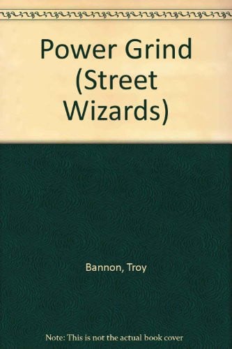 POWER GRIND (Street Wizards)