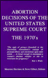 Abortion Decisions of the United States Supreme Court: The 1970's (Abortion Decisions Series)