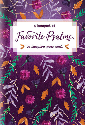 A Bouquet of Favorite Psalms to Inspire Your Soul (A Bouquet of Collection)