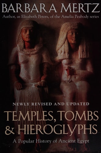 Temples, Tombs, and Hieroglyphs A Popular History of Ancient Egypt