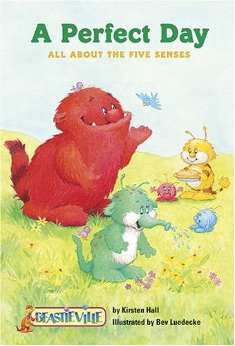 A Perfect Day: All About the Five Senses (Beastieville)
