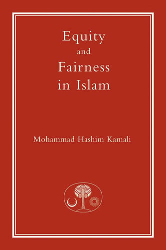 Equity and Fairness in Islam (Islamic Law and Jurisprudence series)