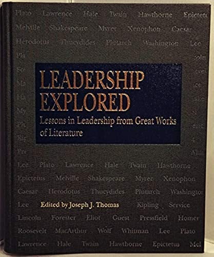 Leadership Explored: Lessons in Leadership from Great Works of Literature