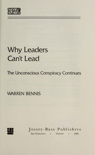 Why Leaders Cant Lead : The Unconscious Conspiracy Continues