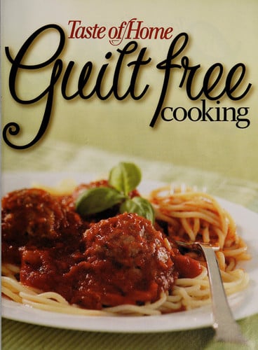 Taste of Home Guilt Free Cooking (Home Style Cooking For Healthier Lifestyles)