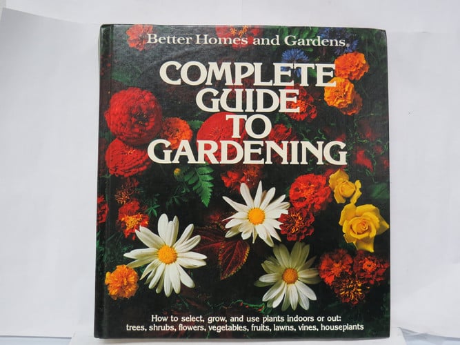 Better Homes and Gardens Complete Guide to Gardening